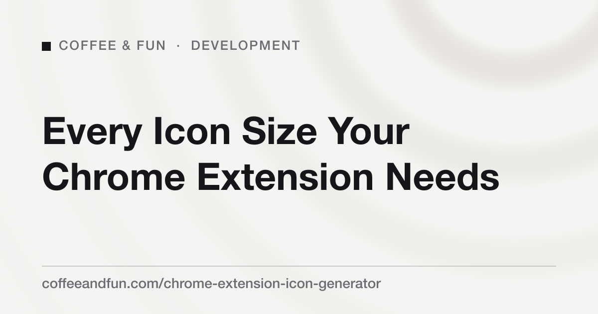 Every Icon Size Your Chrome Extension Actually Needs