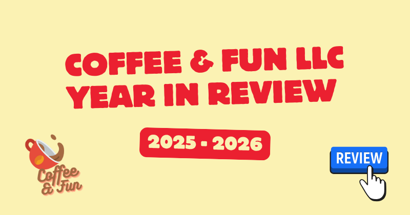 Coffee & Fun LLC 2025/2026 – A Year of Building, Breaking, and Looking Ahead