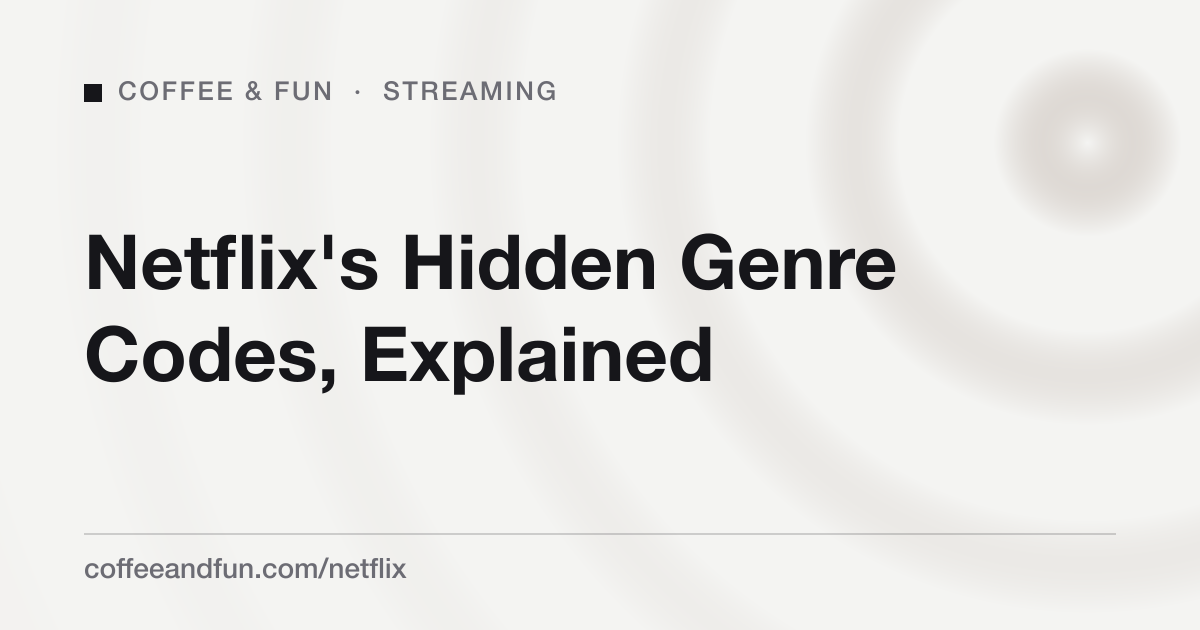 Netflix's Hidden Genre Codes, Explained