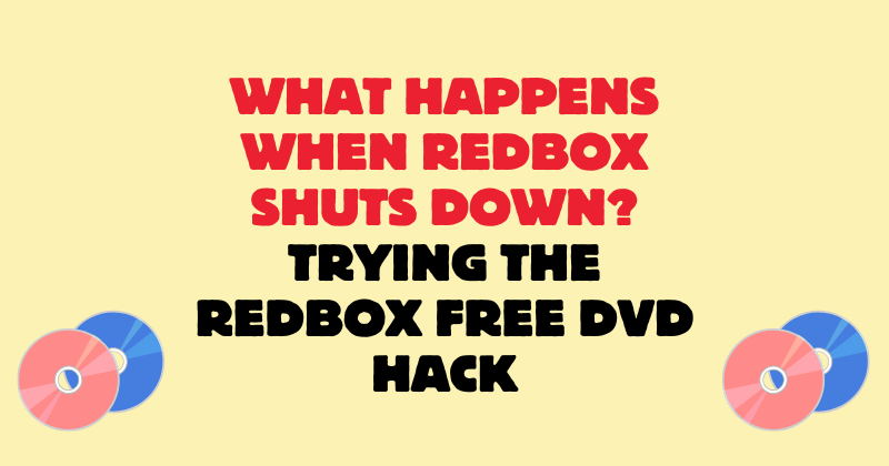 What Happens When Redbox Shuts Down? Trying the Redbox Free DVD Hack